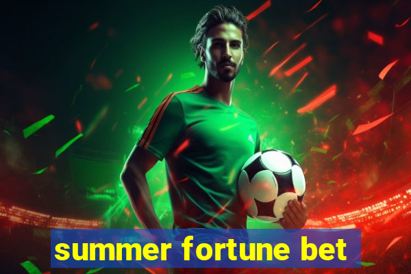 summer fortune bet